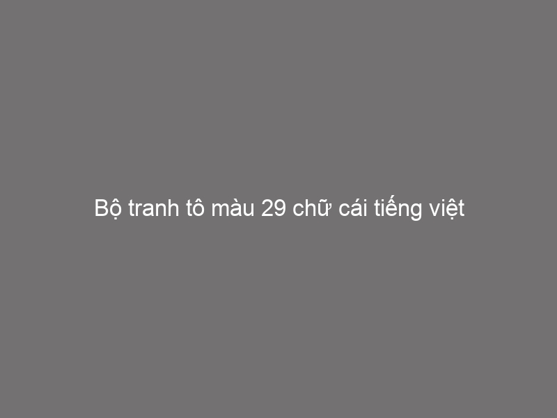 Chia sẻ hơn 59 về tranh tô màu chữ ư mới nhất  cdgdbentreeduvn